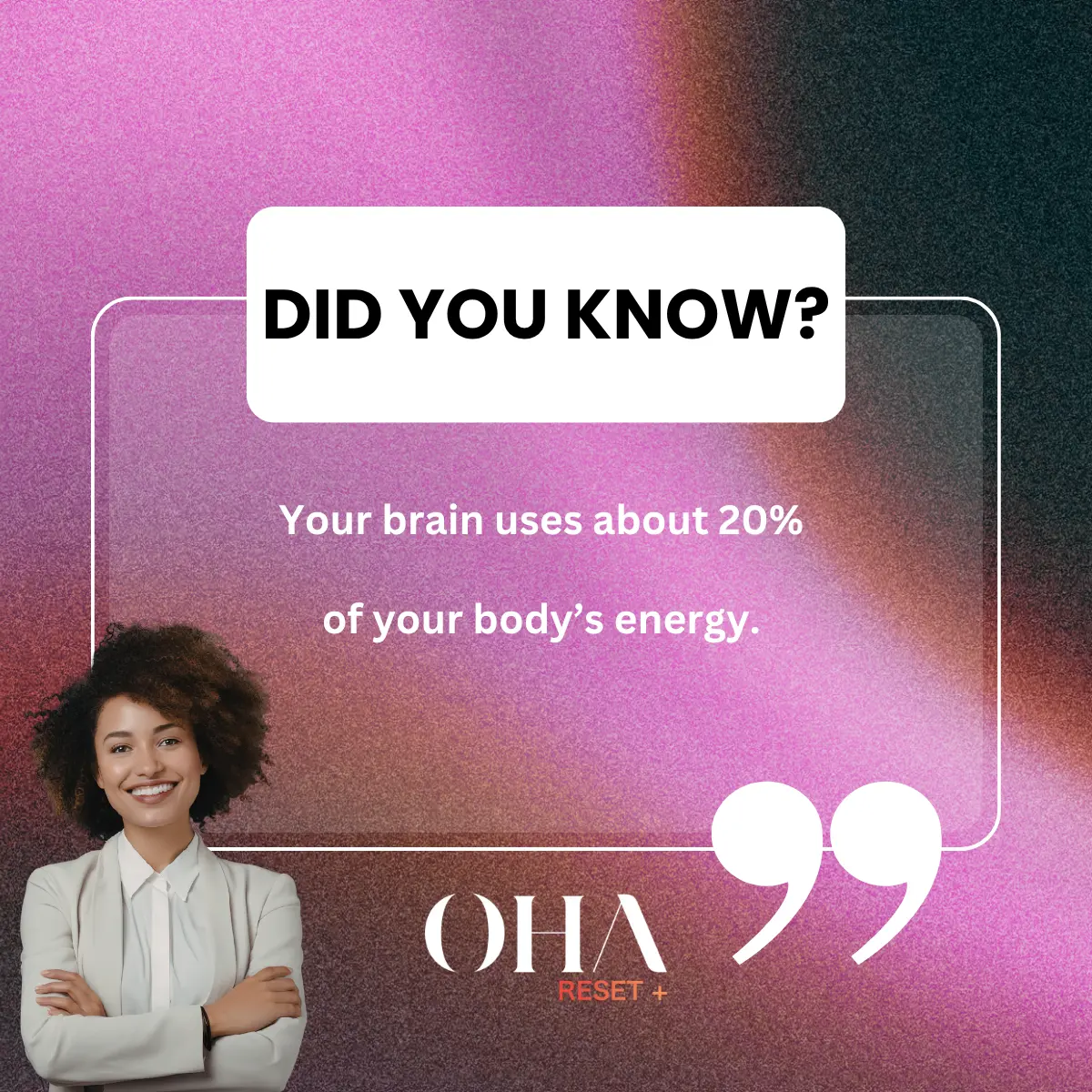 Did you know? Your brain uses about 20% of your body's energy — OHA reflection card